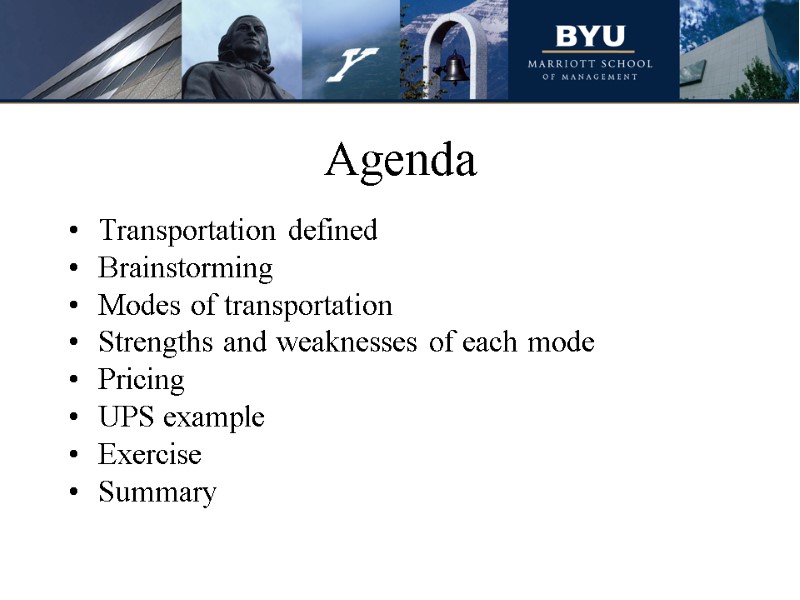 Agenda Transportation defined Brainstorming Modes of transportation Strengths and weaknesses of each mode Pricing